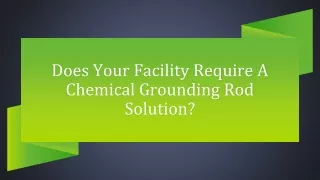 Does Your Facility Require A Chemical Grounding Rod Solution