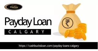 Are You Looking for The Best Payday Loan Calgary for You – Visit Us at Cash Buck