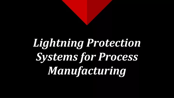 lightning protection systems for process manufacturing
