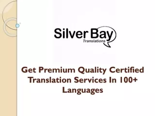Silverbaytrans.com - Quality Certified Translation Services In 100  Languages