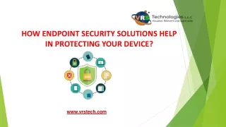 how endpoint security solutions help in protecting your device