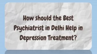 How should the Best Psychiatrist in Delhi Help in Depression Treatment