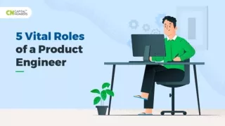 5 Vital Roles of a Product Engineer