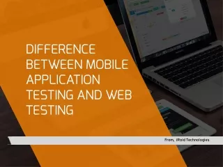 difference between mobile application testing