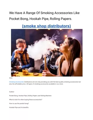 We Have A Range Of Smoking Accessories Like Pocket Bong, Hookah Pipe, Rolling Pa