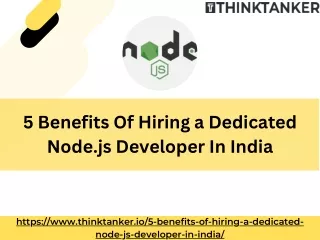 5 Benefits Of Hiring a Dedicated Node.js Developer In India