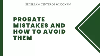 probate mistakes and how to avoid them