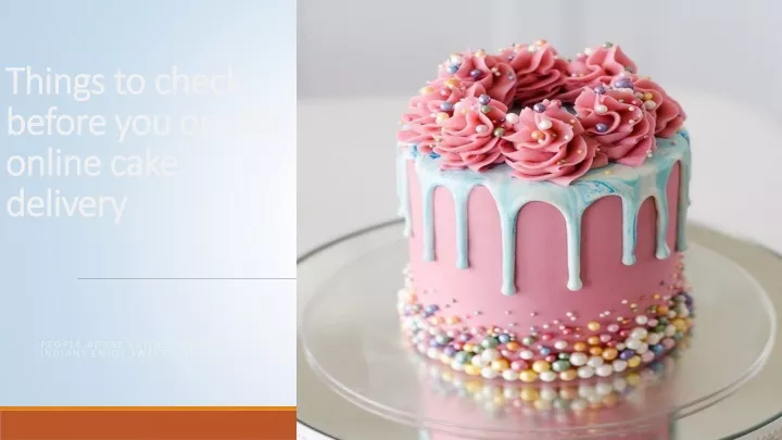 things to check before you opt for online cake delivery