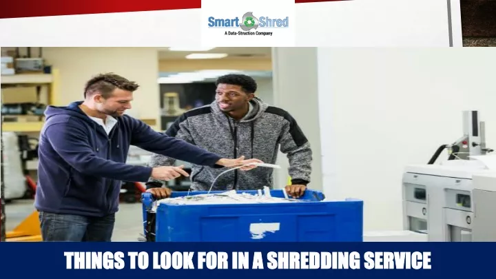 things to look for in a shredding service