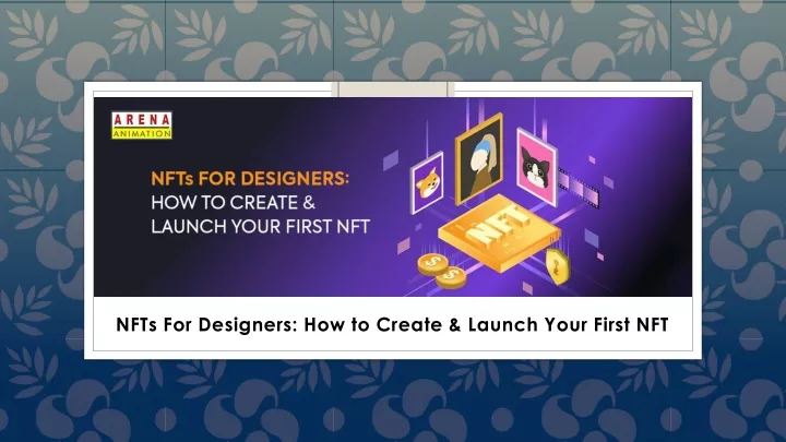 nfts for designers how to create launch your first nft