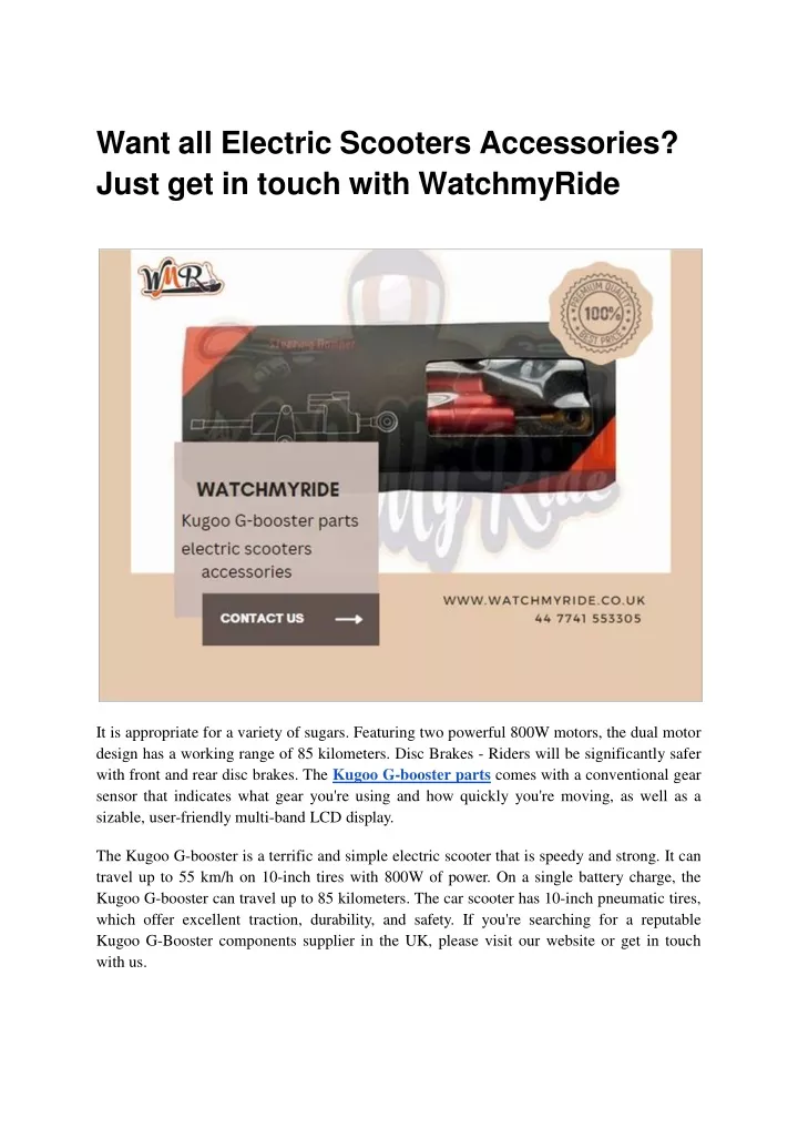 want all electric scooters accessories just get in touch with watchmyride