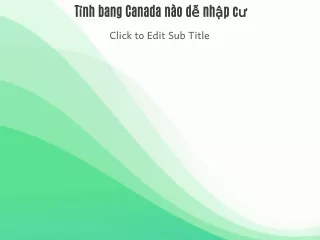 Which Canadian province is easy to immigrate?
