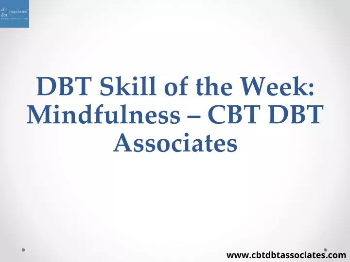 dbt skill of the week mindfulness cbt dbt associates