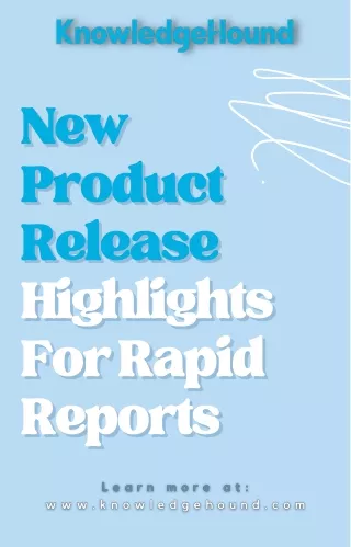 New Product Release Highlights For Rapid Reports - KnowledgeHound
