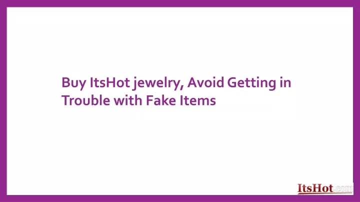 buy itshot jewelry avoid getting in trouble with