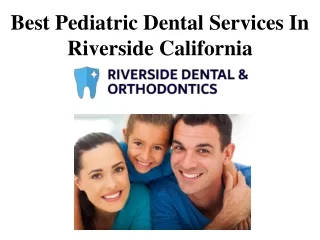 Best Pediatric Dental Services In Riverside California