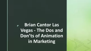 Brian Cantor Las Vegas - The Dos and Don’ts of Animation in Marketing