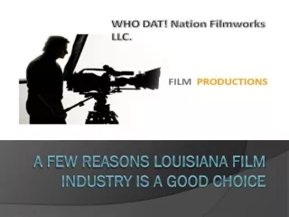 Whodatnationfilmworks.com - Louisiana Film Industry, Video Production Company
