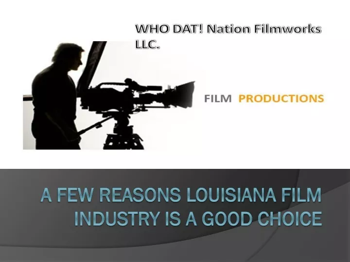 a few reasons louisiana film industry is a good choice