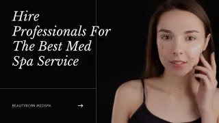 Hire Professionals For The Best Med Spa Service