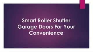 Smart Roller Shutter Garage Doors For Your Convenience
