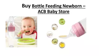 Buy Bottle Feeding Newborn – ACB Baby Store