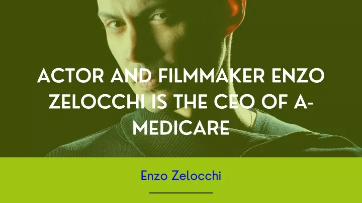 actor and filmmaker enzo zelocchi