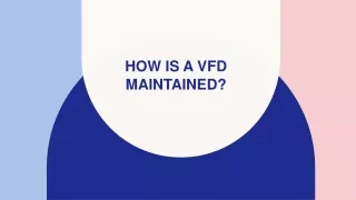 how is a vfd maintained