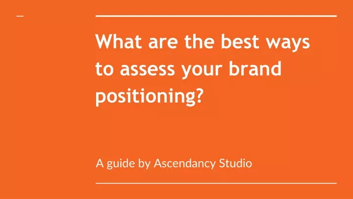 what are the best ways to assess your brand positioning