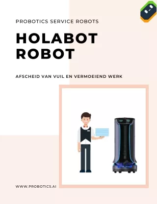 Vaarwel Vuil En Vermoeiend Werk Met Holabot Robot - Probotics Service Robots