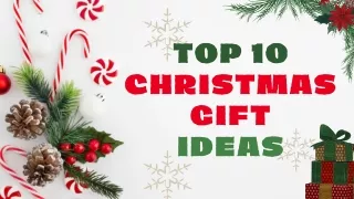TOP 10 CHRISTMAST GIFT IDEAS