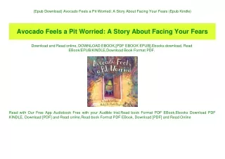 (Epub Download) Avocado Feels a Pit Worried A Story About Facing Your Fears (Epub Kindle)