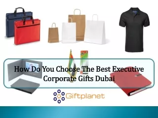 How Do You Choose The Best Executive Corporate Gifts Dubai