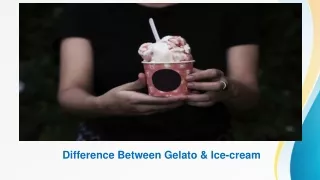 Difference Between Gelato & Ice-cream