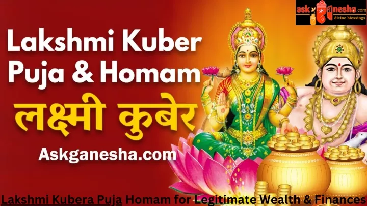 lakshmi kubera puja homam for legitimate wealth