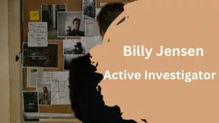 Billy Jensen - Active Investigator