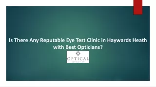 Is There Any Reputable Eye Test Clinic in Haywards Heath with Best Opticians?