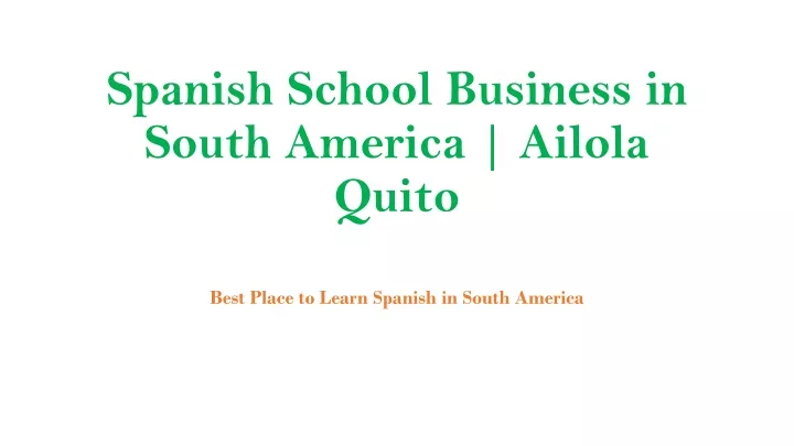 spanish school business in south america ailola quito