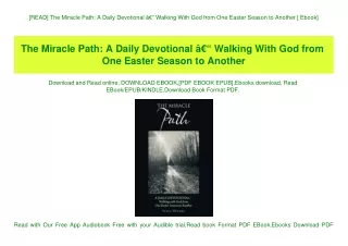 [READ] The Miracle Path A Daily Devotional Ã¢Â€Â“ Walking With God from One Easter Season to Another [ Ebook]