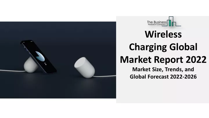 wireless charging global market report 2022