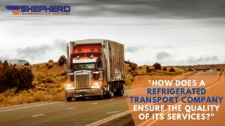 How does a refrigerated transport company ensure the quality of its services?