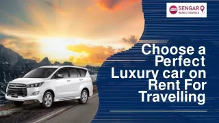 Choose a Perfect Luxury car on Rent For Travelling