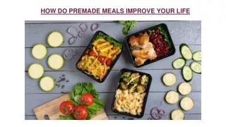 How do Premade Meals Improve Your Life