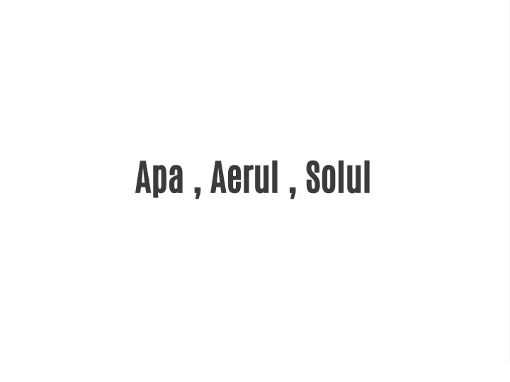 apa aerul solul