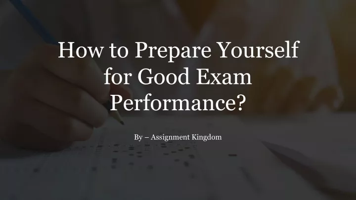 how to prepare yourself for good exam performance