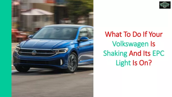 what to do if your volkswagen is shaking