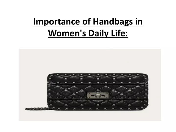 importance of handbags in women s daily life