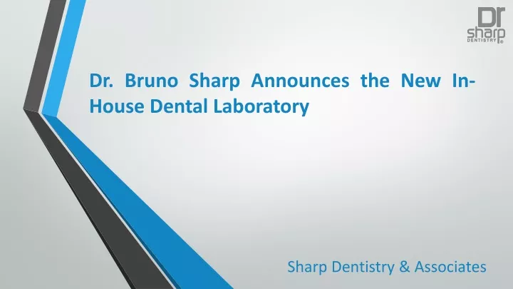 dr bruno sharp announces the new in house dental
