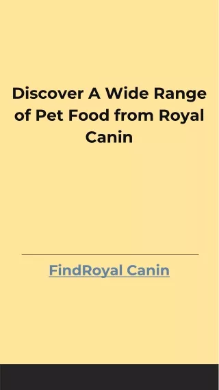 Discover A Wide Range of Pet Food from Royal Canin