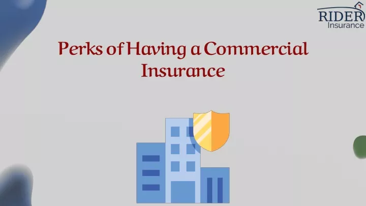 perks of having a commercial insurance